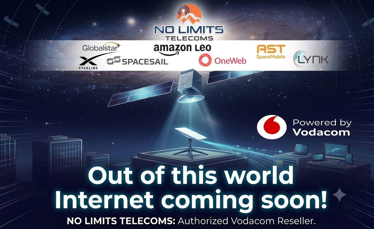 Out of this world Internet coming soon! No Limits Telecoms — Authorised Vodacom Reseller. LEO satellite internet powered by Vodacom, with Starlink, Amazon Leo, OneWeb, Globalstar, SpaceSail, AST SpaceMobile and Lynk.